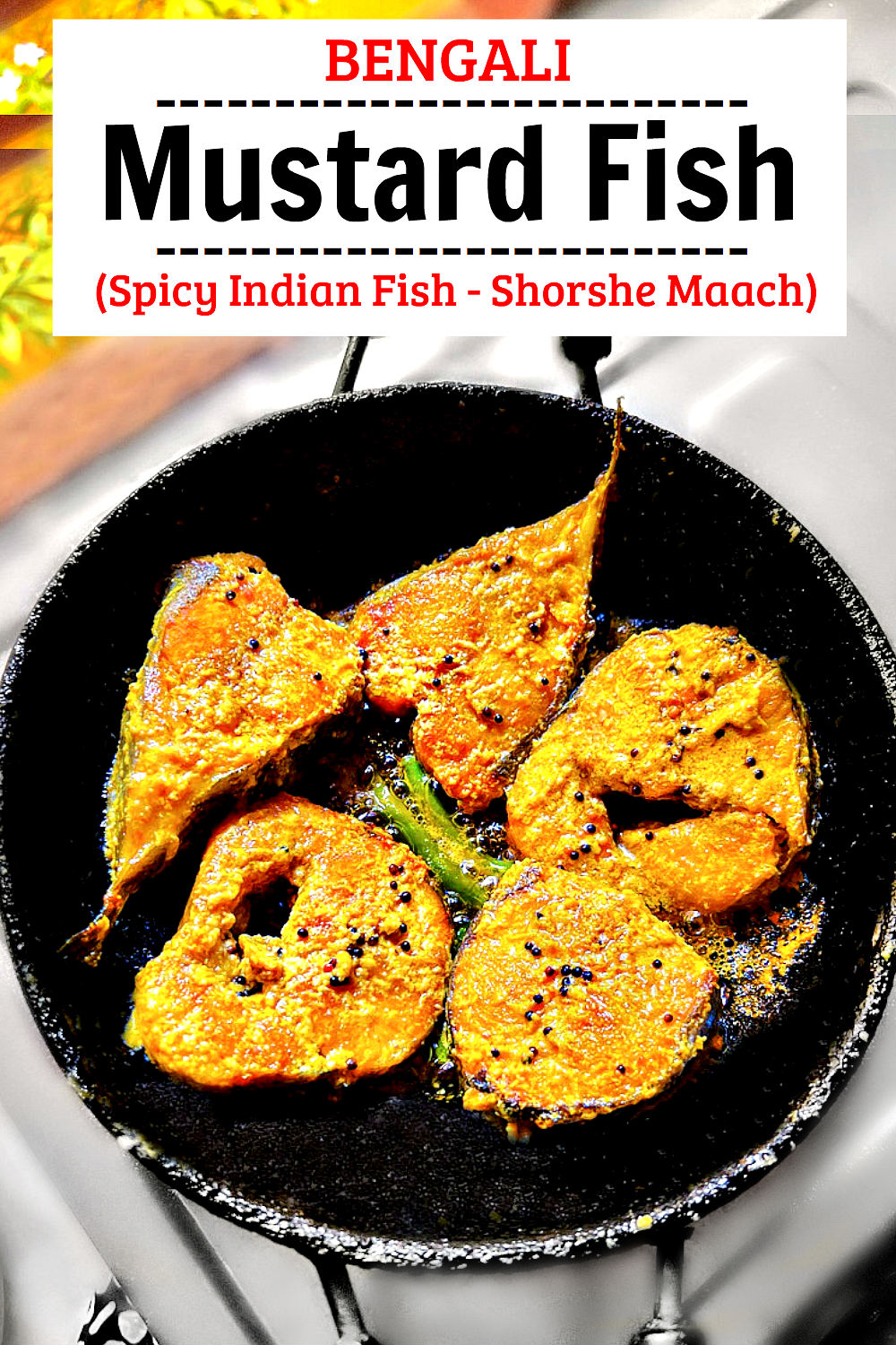 Bengali Mustard Fish Recipe - Shorshe Maach Recipe