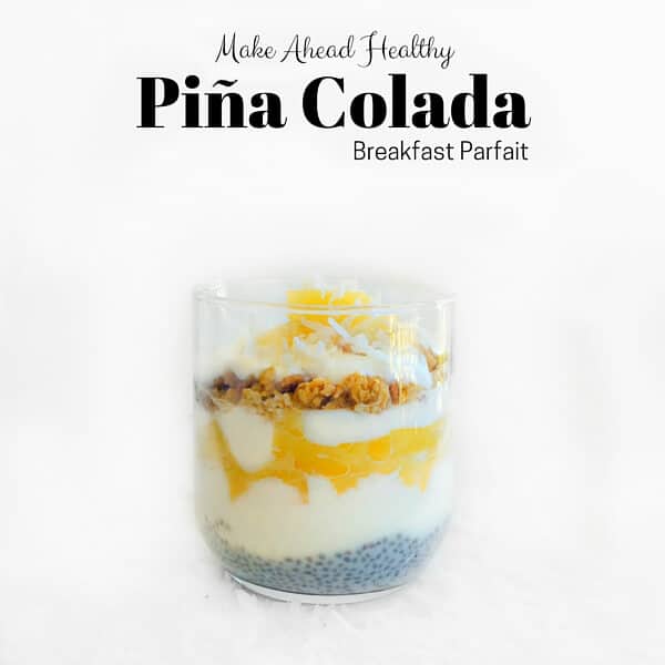 make ahead pina colada breakfast parfait