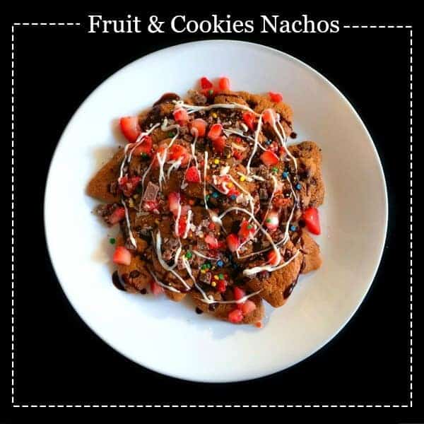 Fruit and Cookies Nachos (Fun - Easy Recipe)