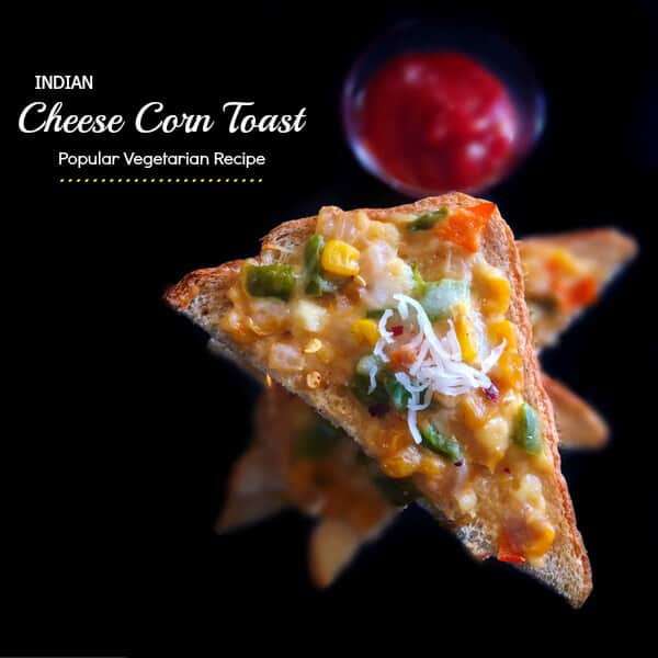 Indian Cheese Corn Toast Popular Vegetarian Recipe