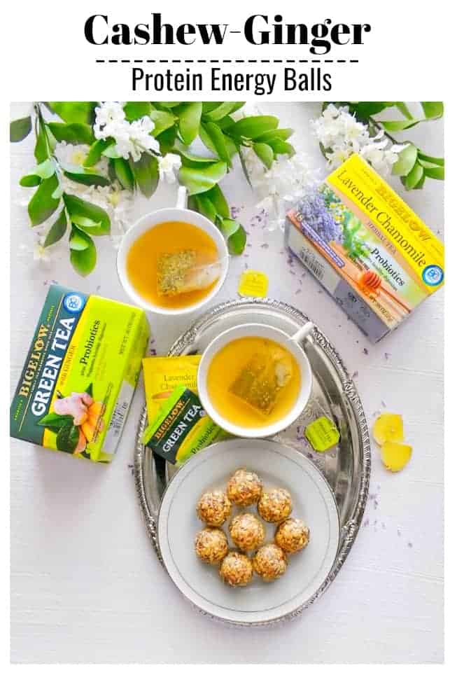 Cashew-Ginger Protein Energy Balls- #cashew #ginger #energyballs #proteins #TeaProudly, #BigelowTea, #Ad, #TeaProbiotics