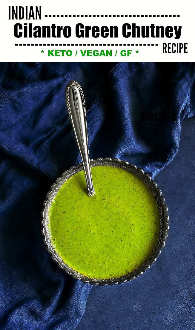 Indian Cilantro Green Chutney Recipe (Keto / Vegan/ GF): Perfect for Samosa, Dosa, Sandwich, Tandoori Food or just anything #greenchutney #indianfood #ketorecipe #cilantrochutney #greenchutney