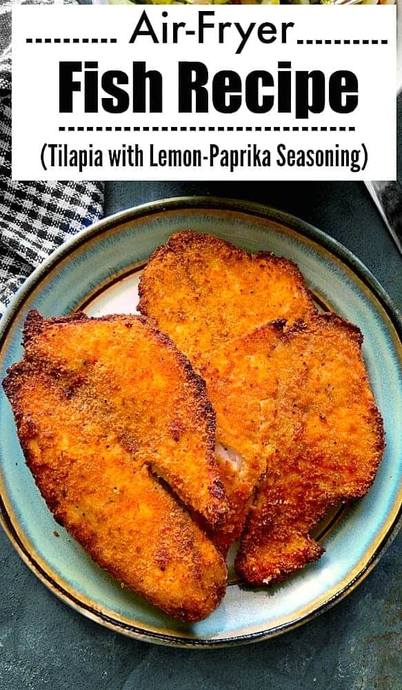 Air Fryer Fish Recipe using Tilapia Fillet, lemon, paprika, garlic seasoning.