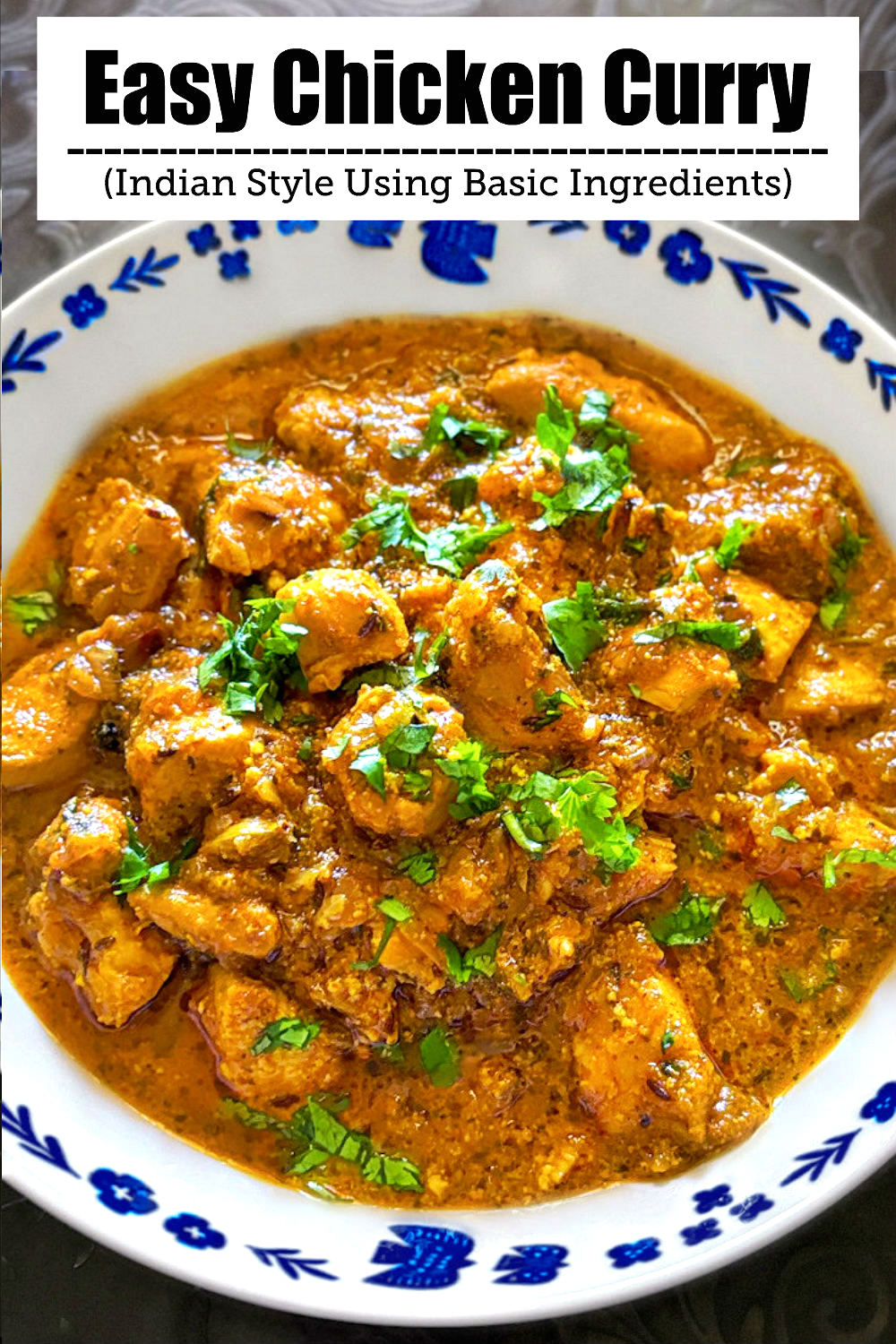 Easy Chicken Curry Recipe - Indian Style using onion, tomato, ginger, garlic and spices